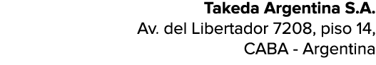 Takeda Argentina S A  Av  del Libertador 7208, piso 14, CABA - Argentina